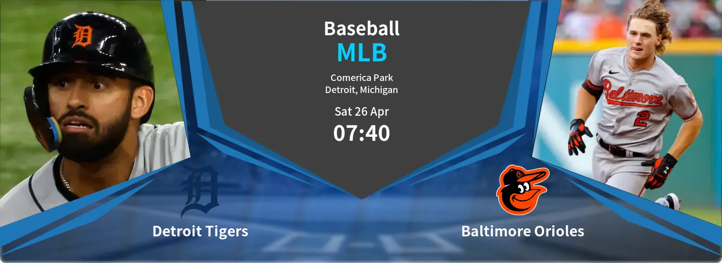 Detroit Tigers VS Baltimore Orioles MLB Match Analysis – April 26, 2025 Detroit Tigers VS Baltimore Orioles MLB Match Analysis – April 26, 2025