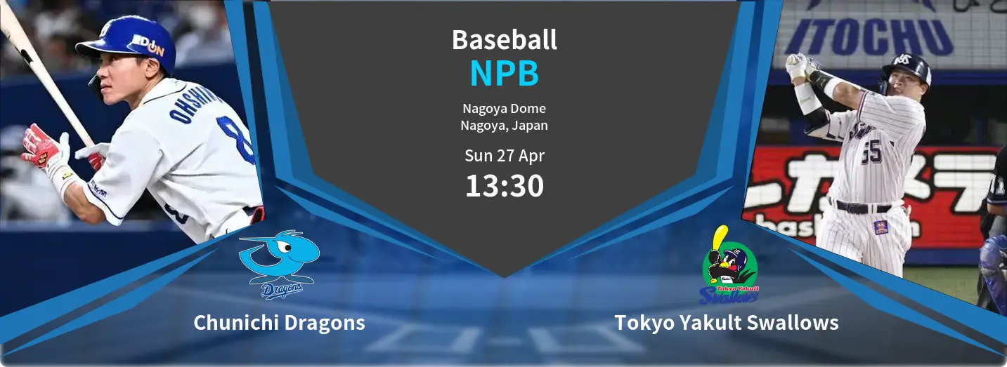 Chunichi Dragons VS Tokyo Yakult Swallows NPB Match Analysis – April 27, 2025 Chunichi Dragons VS Tokyo Yakult Swallows NPB Match Analysis – April 27, 2025