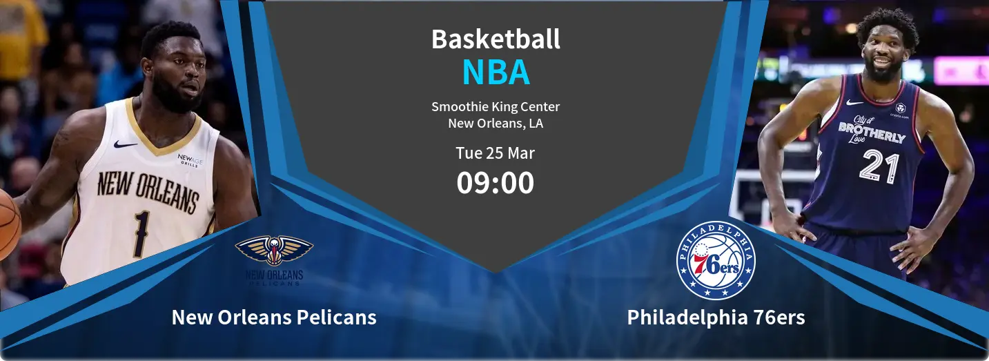 New Orleans Pelicans VS Philadelphia 76ers NBA Match Analysis – March 25, 2025 New Orleans Pelicans VS Philadelphia 76ers NBA Match Analysis – March 25, 2025