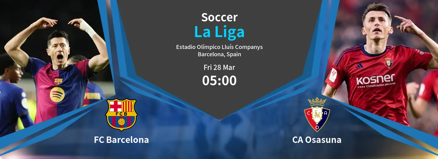 FC Barcelona VS CA Osasuna La Liga Match Analysis – March 28, 2025 FC Barcelona VS CA Osasuna La Liga Match Analysis – March 28, 2025