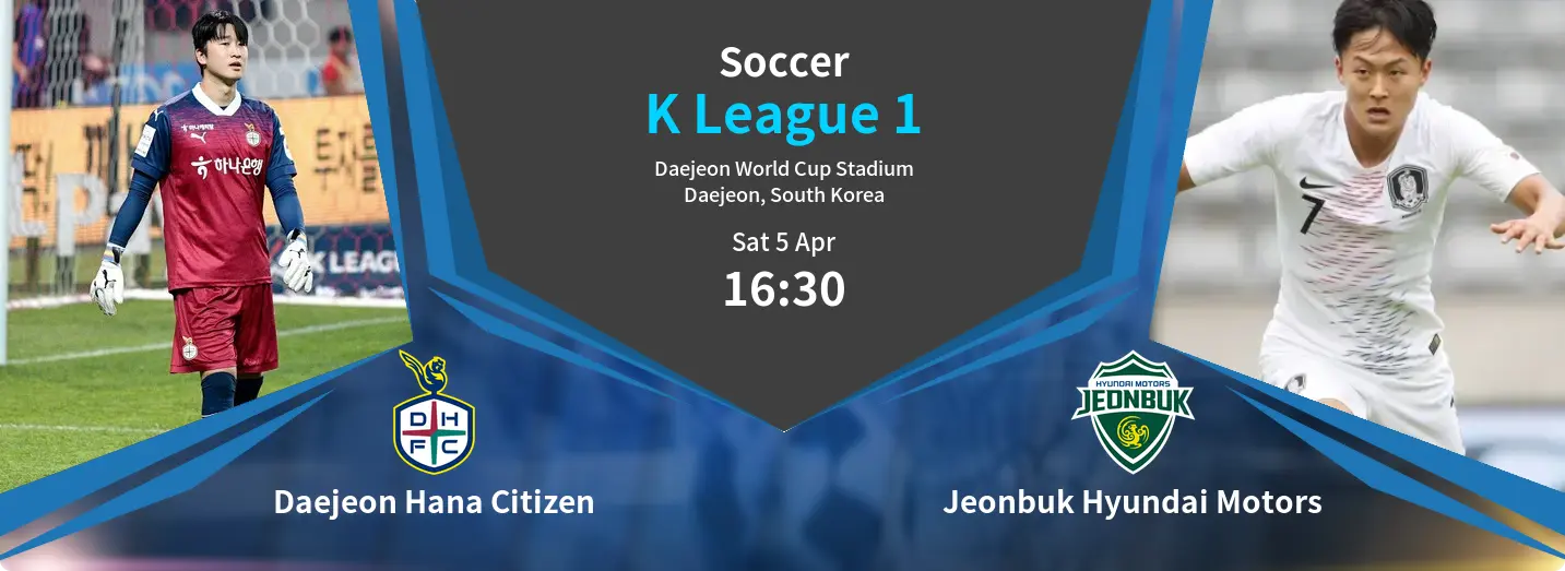 Daejeon Hana Citizen VS Jeonbuk Hyundai Motors K League 1 Match Analysis – April 05, 2025 Daejeon Hana Citizen VS Jeonbuk Hyundai Motors K League 1 Match Analysis – April 05, 2025
