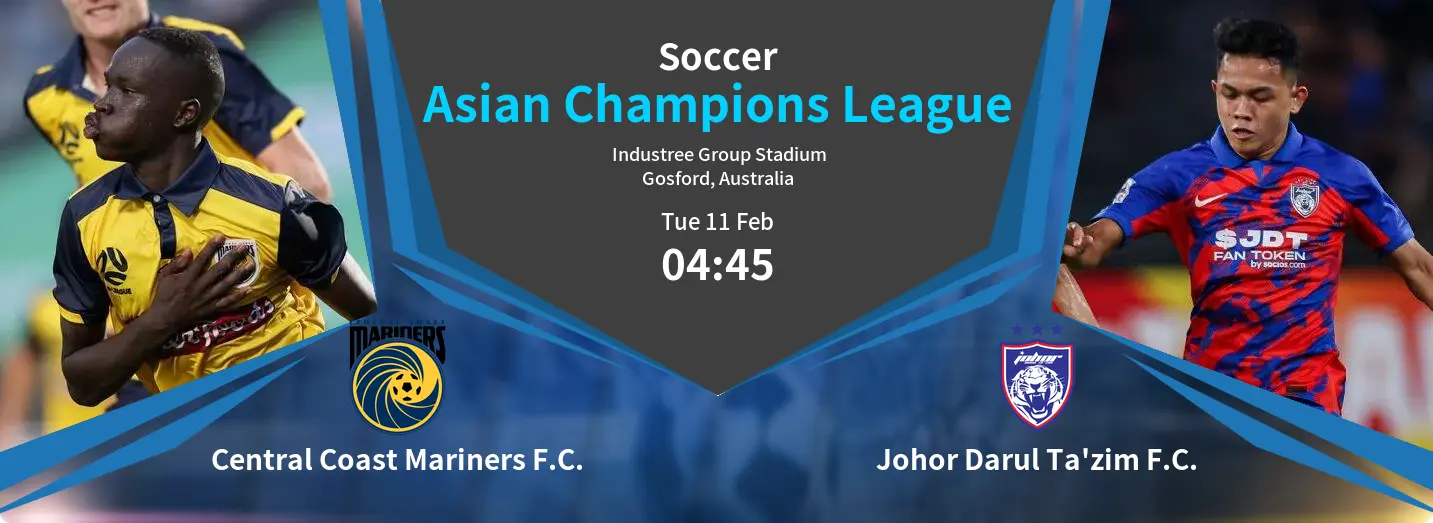 Central Coast Mariners F.C. VS Johor Darul Ta’zim F.C. Asian Champions League Match Analysis – February 11, 2025 Central Coast Mariners F.C. VS Johor Darul Ta’zim F.C. Asian Champions League Match Analysis – February 11, 2025