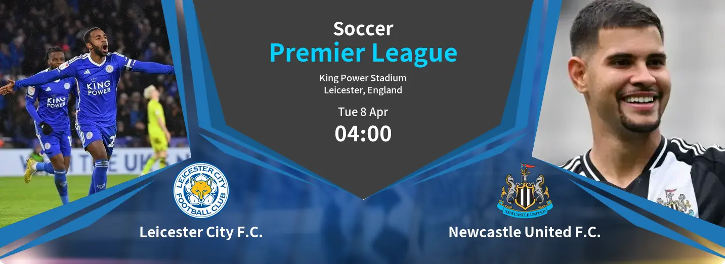 Leicester City F.C. VS Newcastle United F.C. Premier League Match Analysis – April 08, 2025 Leicester City F.C. VS Newcastle United F.C. Premier League Match Analysis – April 08, 2025